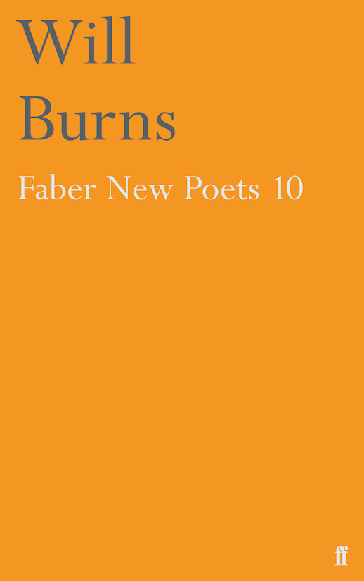 Faber New Poets 10 Will Burns